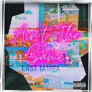 Ain't The Same (Explicit)