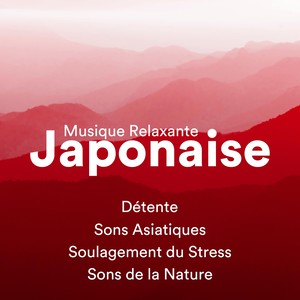Musique Japonaise - le meilleur Musique Relaxante New Age, Sons Asiatiques, Sons Apaisants, Soulagement des Maux de Tête, Soulagement du Stress, Sons de la Nature