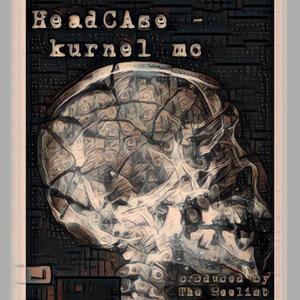 Headcase (feat. Kurnel MC) [Explicit]