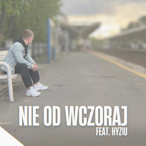 Nie Od Wczoraj (feat. Hyziu) (Explicit)