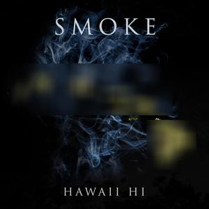 Smoke (Hawaii Hi) (Chopped and Screwed Version) (Explicit)