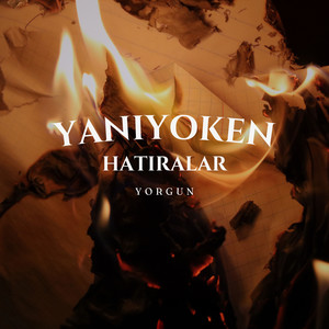 Yanıyoken Hatıralar