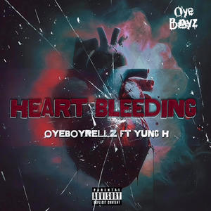 HEART BLEEDING (feat. YUNG H) (Explicit)