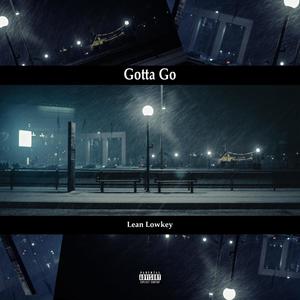 Gotta Go (Explicit)