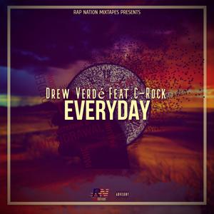 Everyday (feat. Drew Verdé & C-Rock) (Explicit)
