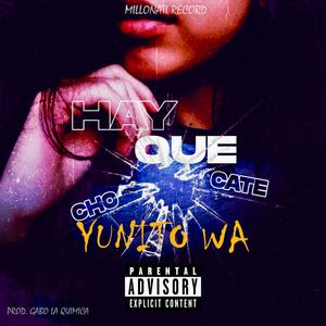 Hay Que Chocate (feat. YUNITO WA) (Explicit)