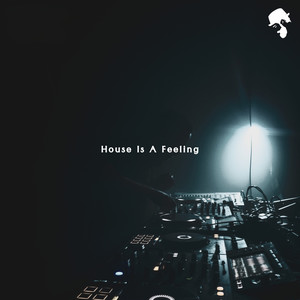 House Is a Feeling