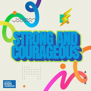 Strong and Courageous