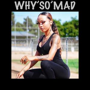 WHY'SO'MAD (Explicit)