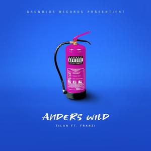 Anders wild (feat. Franzi) [Explicit]