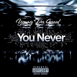 You Never (Explicit)