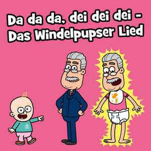 Da da da, dei dei dei - Das Windelpupser Lied