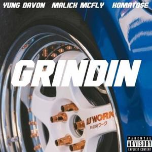 Grindin (feat. Yung Davon & Komato$e) [Explicit]