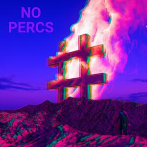 No Percs (feat. IDK Young J. & daln) [Explicit]