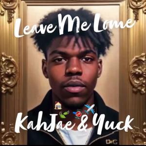 Leave Me Lone (feat. Yucki3) [Explicit]