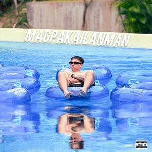 MAGPAKAILANMAN (Explicit)