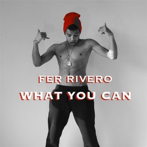 Fer Rivero - What You Can