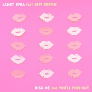 Kiss Me and You'll Find Out (feat. Jeff Coffin)