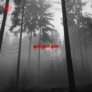 goth goth goth (Explicit)