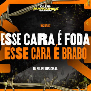 Esse Cara é Foda Esse Cara é Brabo (Explicit)