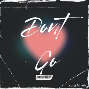 Don't go