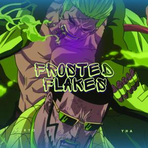 FROSTED FLAKES (feat. YHA) [Explicit]