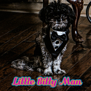 Little Bitty Man (Explicit)