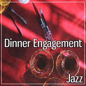 Dinner Engagement – Smooth Jazz for Special Dinner, Sensual Piano Sounds, Mellow Jazz for Dinner Engagement, Restaurant & Cafe Bar, Easy Listening