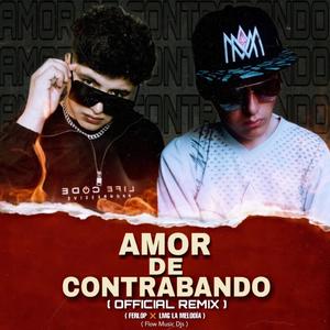 Amor de Contrabando (feat. FerLop King) (Official Remix)