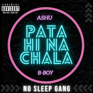 PATA HI NA CHALA (feat. ASHUU & B-BOY)