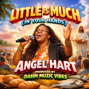 Little Is Much (In Your Hands)