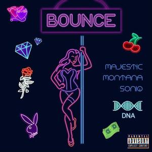 Bounce (feat. Majestic, Montana & Soniq) [Explicit]