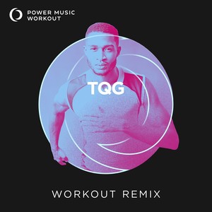 TQG (Extended Workout Remix 128 BPM)