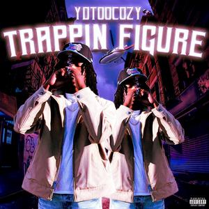 Trappin Figure (Explicit)