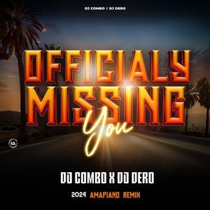 Officially Missing You (feat. DeroBeats) (Amapiano Remix)