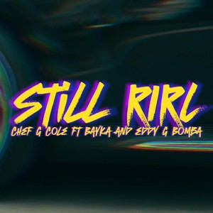 Still RIRL (feat. Bayka & Eddy G Bomba) (Explicit)