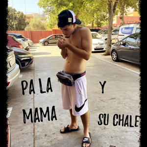 Pa la Mama y su Chalet (Explicit)