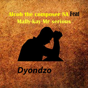 Dyondzo (feat. Mally-kay Mr serious) (Explicit)