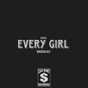 Every Girl (Explicit)