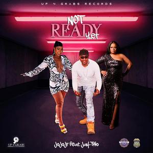 Not Ready Yet (feat. Jay-Two)