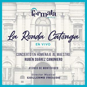 La Ronda Catonga(Coro Fermata / Concierto Homenaje a Rubén Suárez Canoniero)[feat. Guillermo Freijido & Fermata Choir]