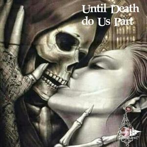 Until Death Do Us Part