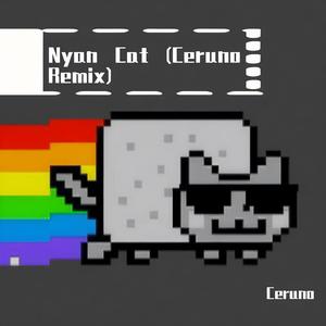 Nyan Cat (Ceruno Remix)