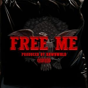 FREE ME (Explicit)