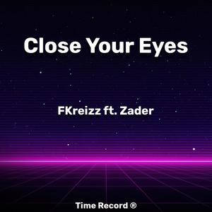 Close Your Eyes (feat. FKreizz) [Remix]