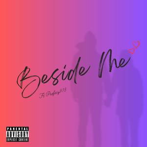 Beside Me (feat. Profecy973) (Explicit)