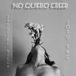 No Quiero Creer (Explicit)