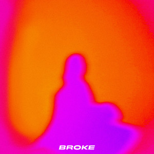 Broke (Explicit)