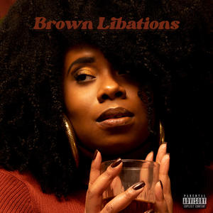 Brown Libations (Explicit)