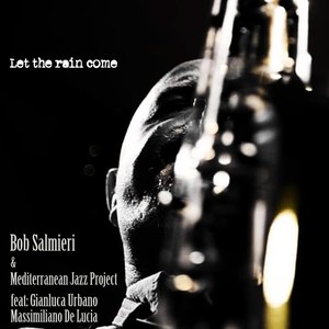 Let the Rain Come (feat. Gianluca Urbano & Massimiliano De Lucia)